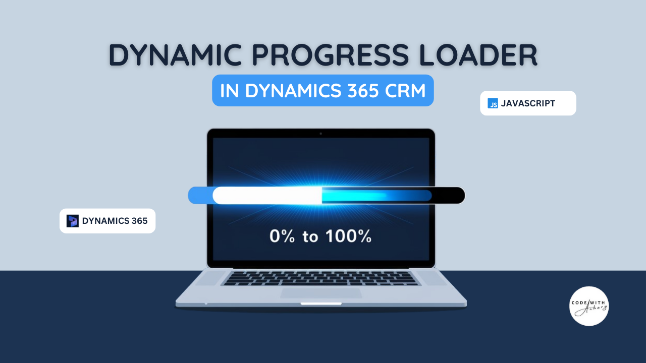 Implementing a Dynamic Progress Loader in Dynamics 365 CRM Using JavaScript