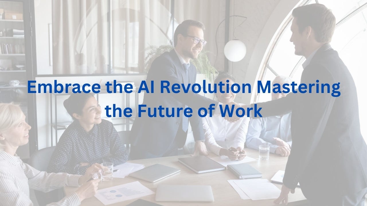 Embrace the AI Revolution: Mastering the Future of Work