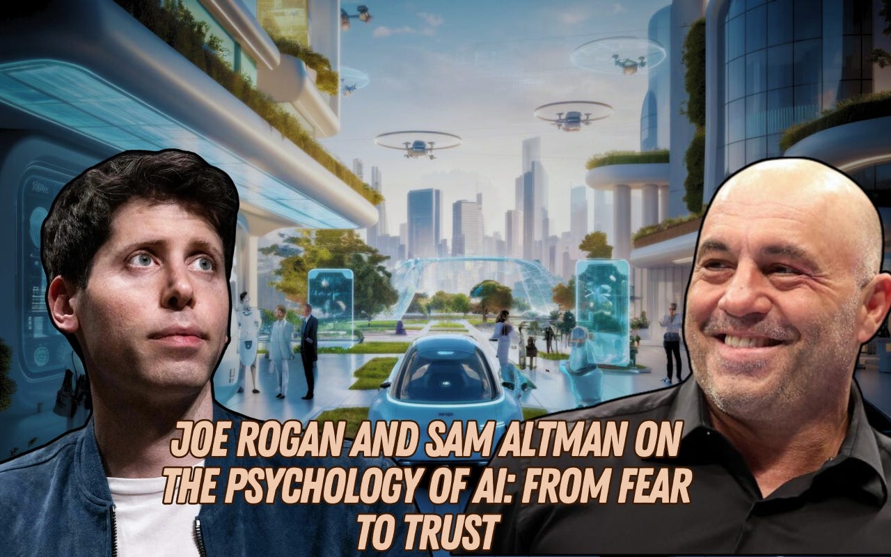 Joe Rogan and Sam Altman on the Psychology of AI: From Fear to Trust