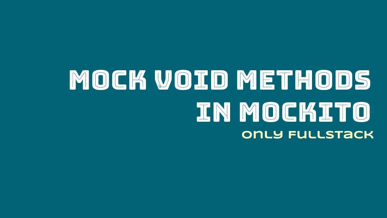 mocking-void-methodslet-s-add-a-method-which-internally-calls-the-void