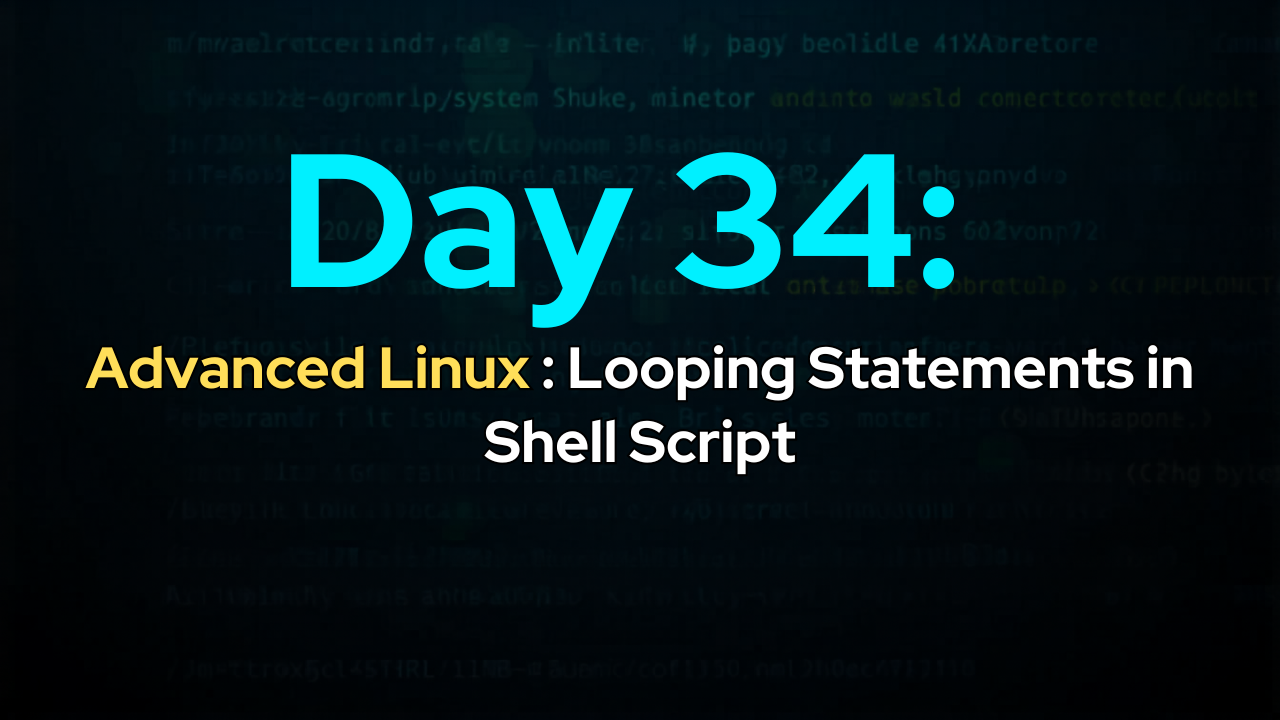 Day 34: Looping Statements in Shell Script