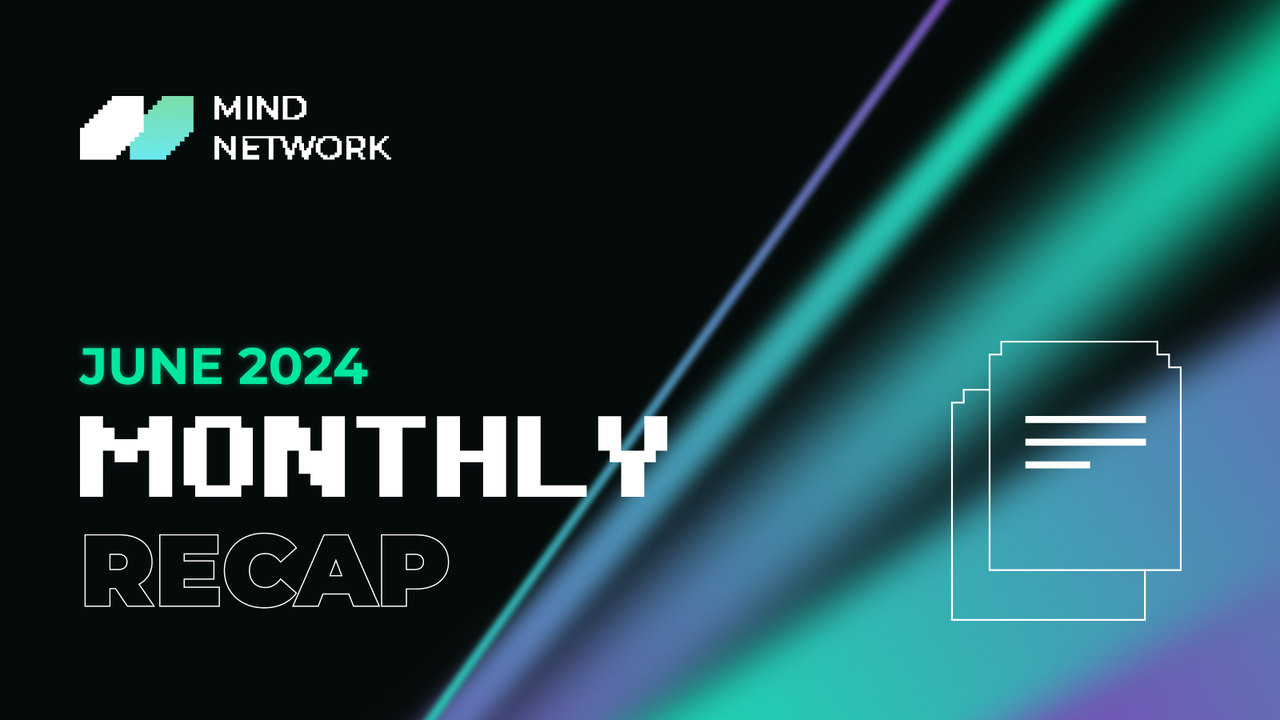 Mind Network Monthly Recap for June 2024