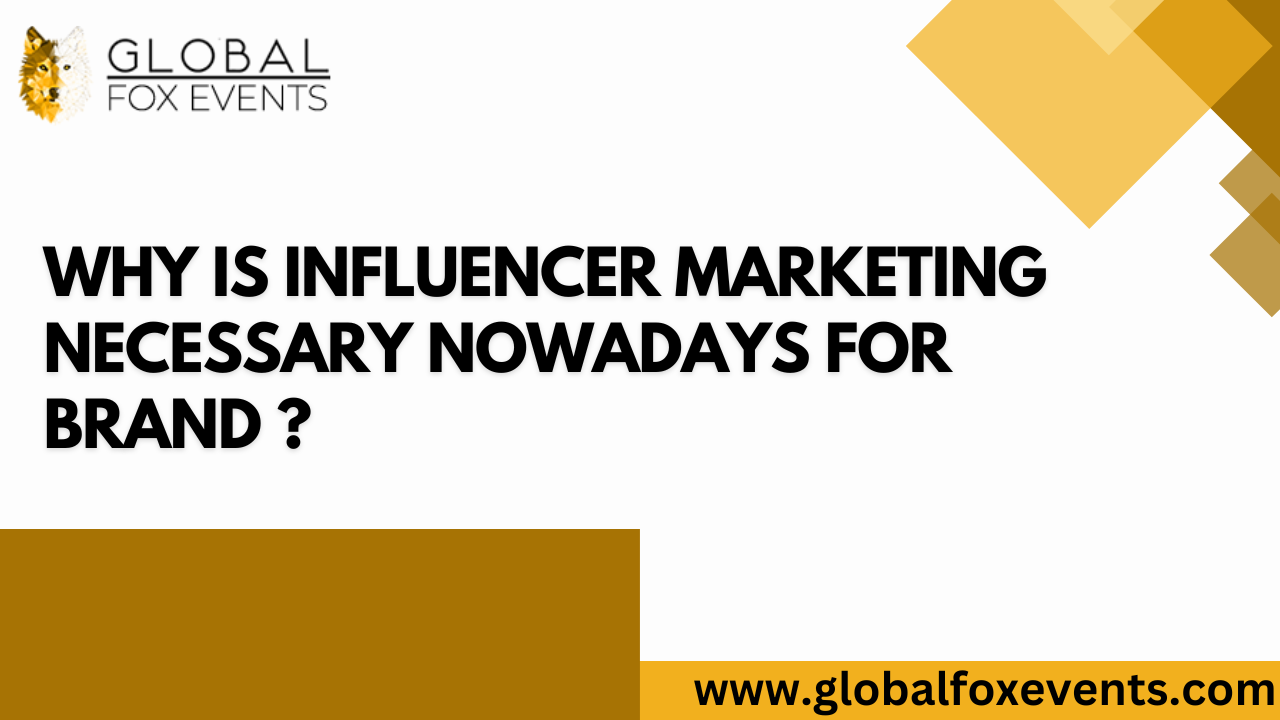 Why is Influencer marketing necessary nowadays for Brand ?
