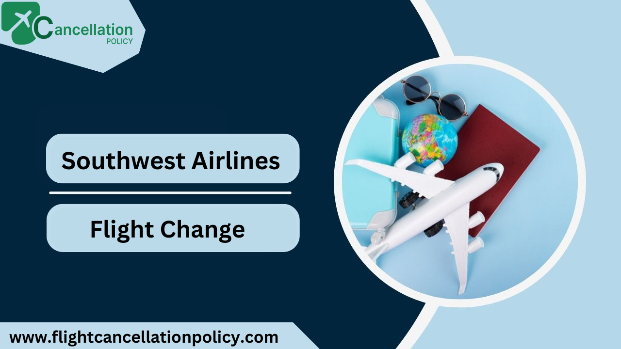 Southwest Airlines flight change policy