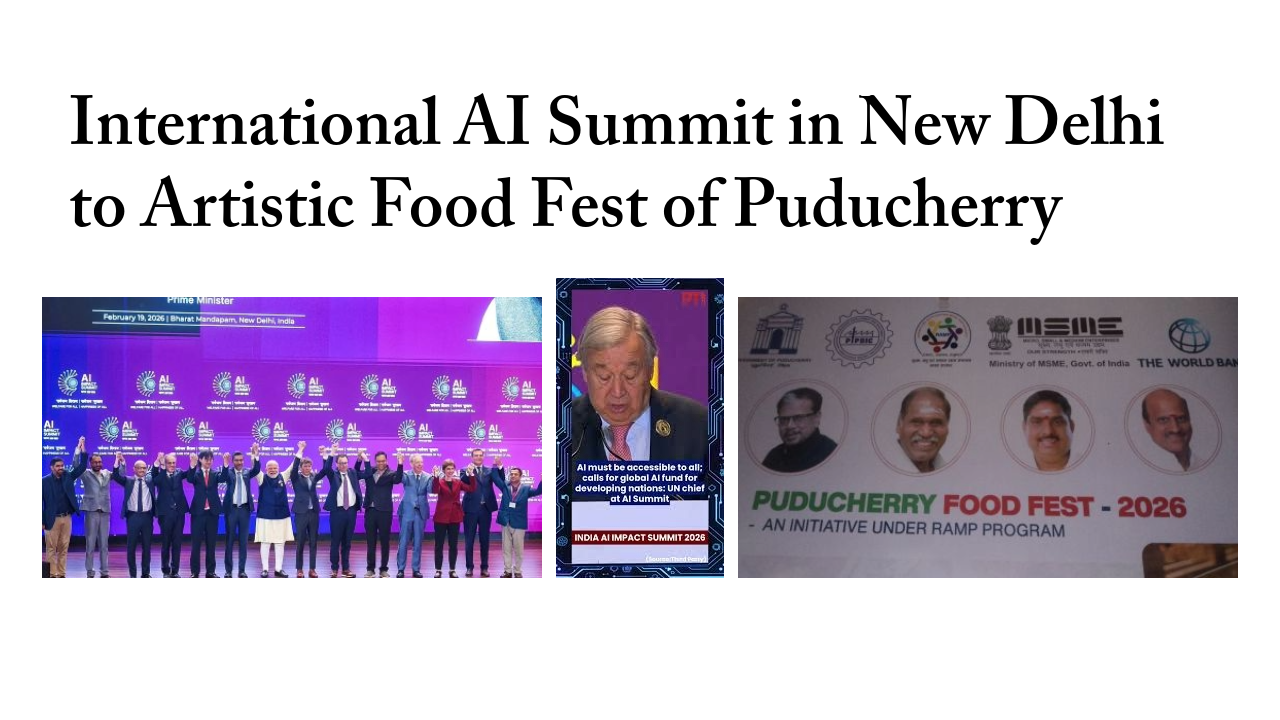 International AI Summit in New Delhi to Artistic Food Fest of Puducherry