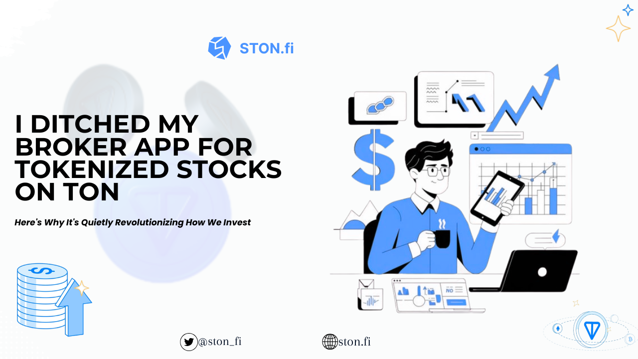 I Ditched My Broker App for Tokenized Stocks on TON — Here’s Why It’s Quietly Revolutionizing How…