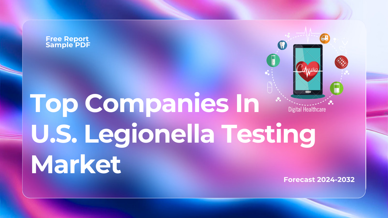 Top Companies In U.S. Legionella Testing Market