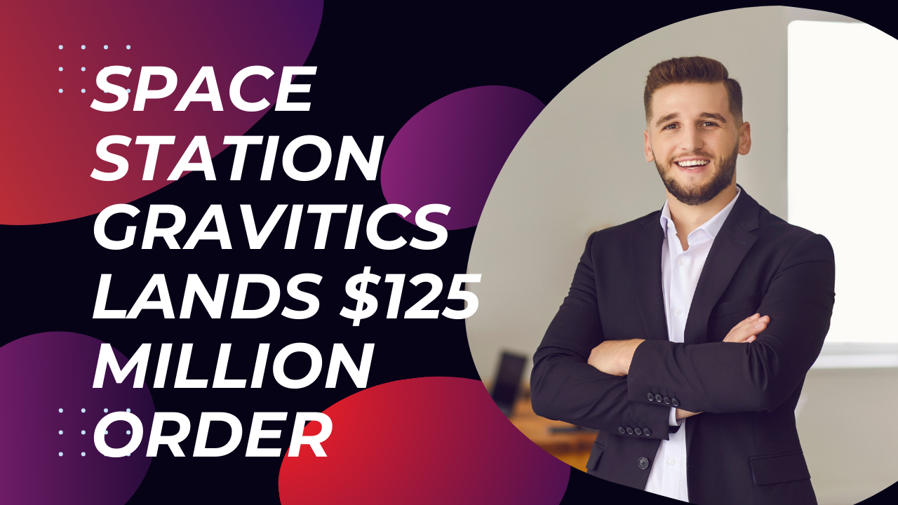 Space Station startup Gravitics lands $125 million order from Axiom:st