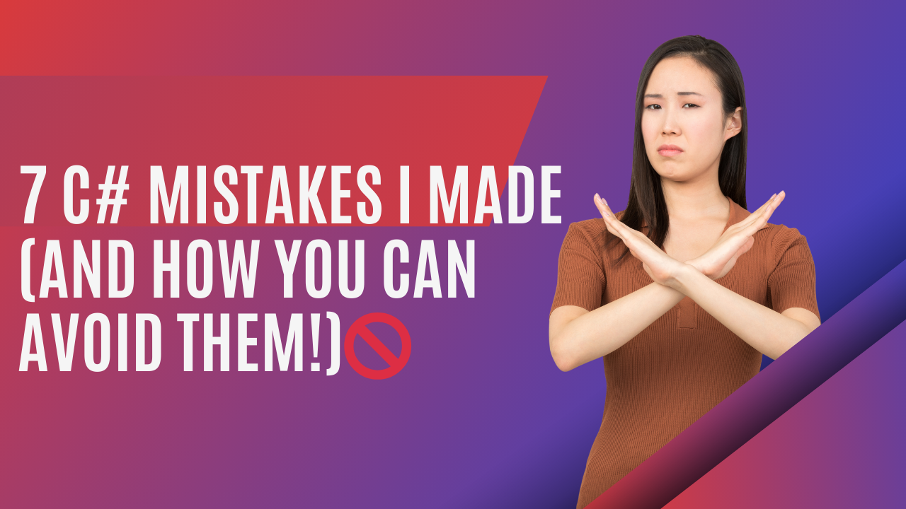 Avoid These 7 C# Coding Mistakes Beginners Make