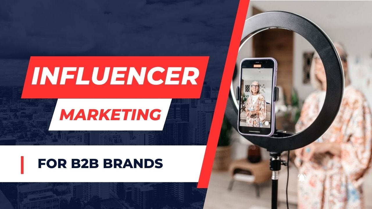 Influencer Marketing for B2B Brands