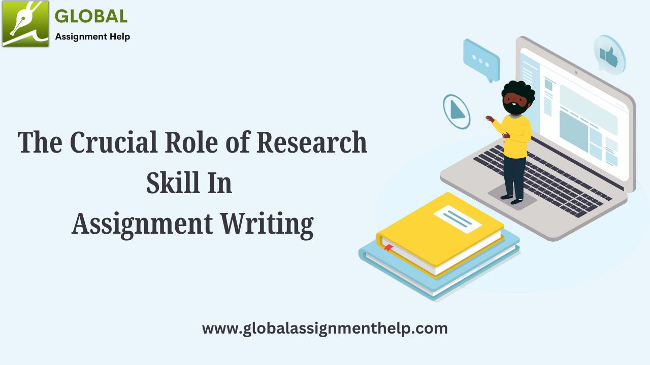 The Crucial Role of Research Skill In Assignment Writing
