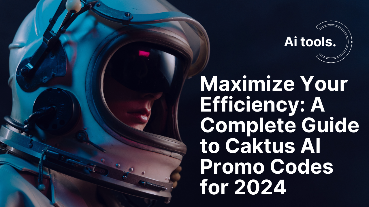 Maximize Your Efficiency: A Complete Guide to Caktus AI Promo Codes for 2024