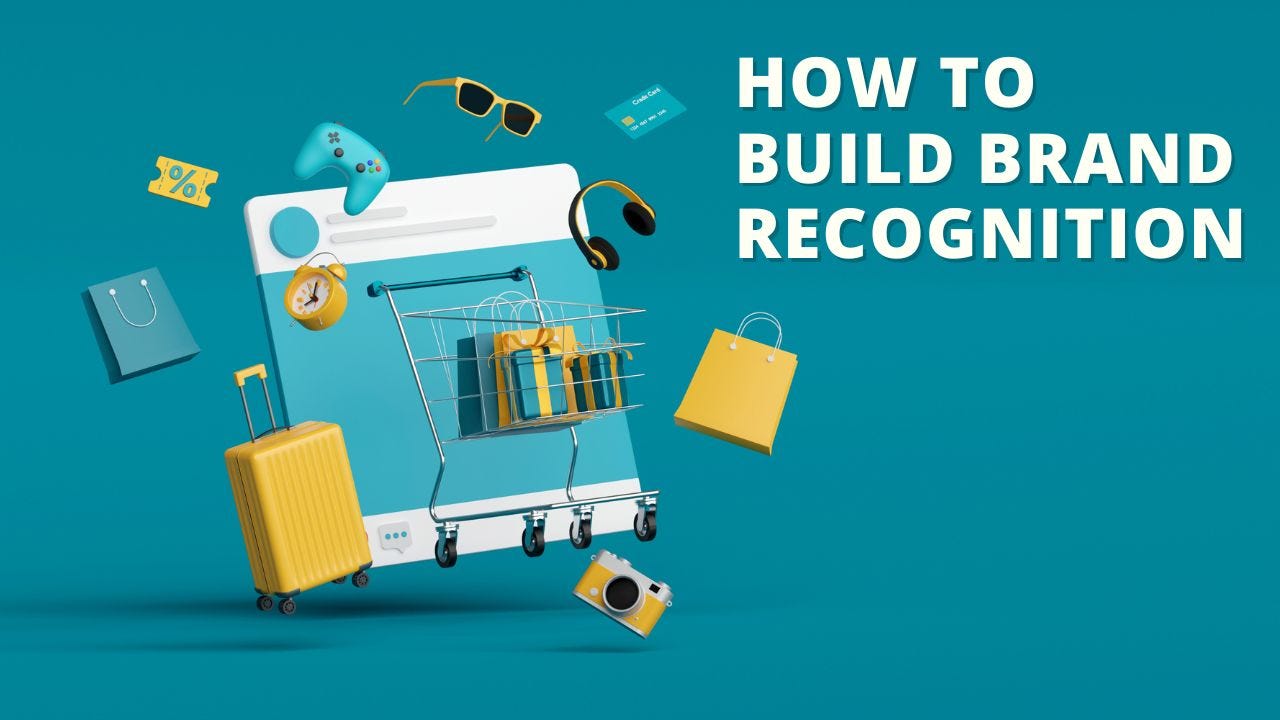 HOW TO BUILD BRAND RECOGNITION