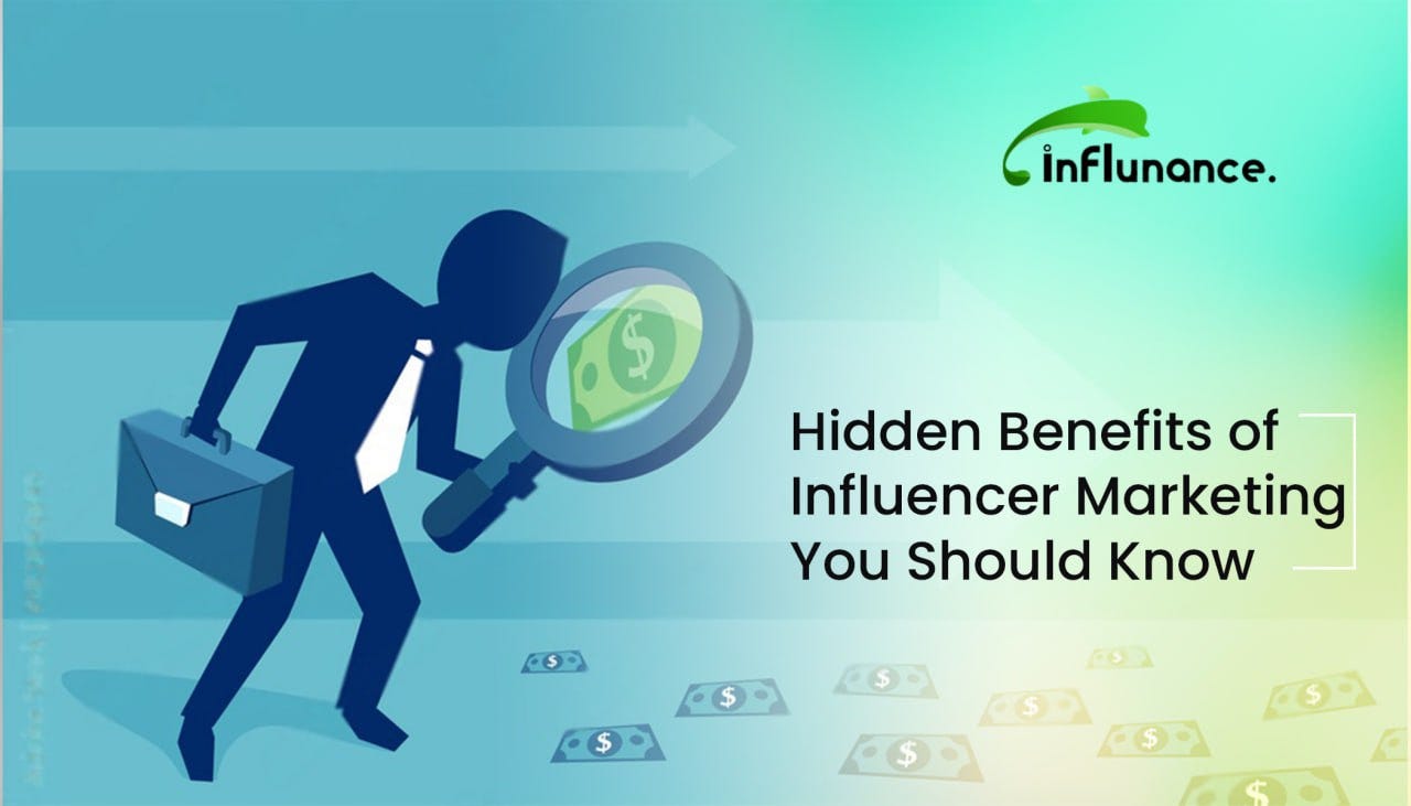 5 Hidden Benefits of Influencer Marketing You Should Know