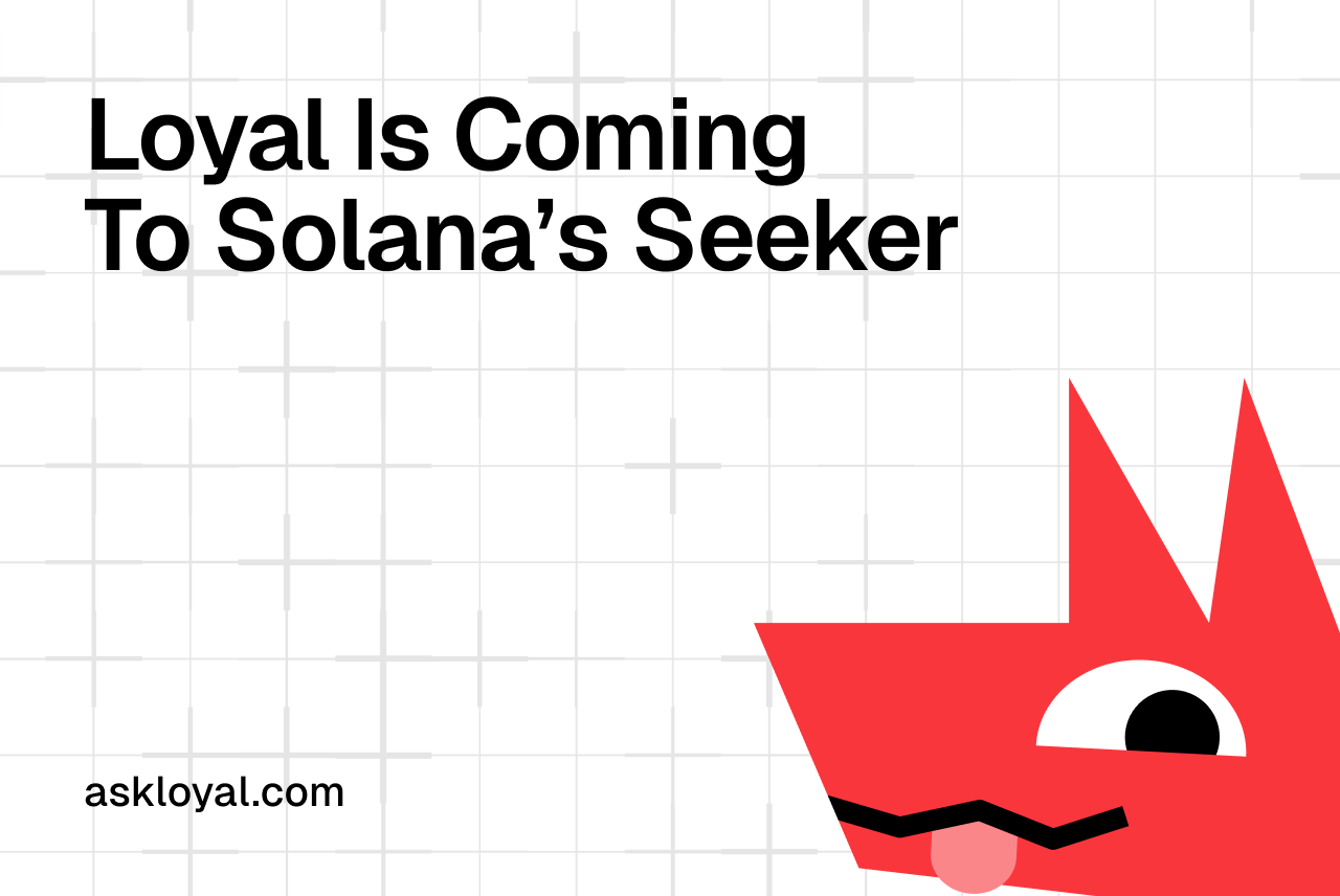 Loyal Is Coming To Solana Seeker