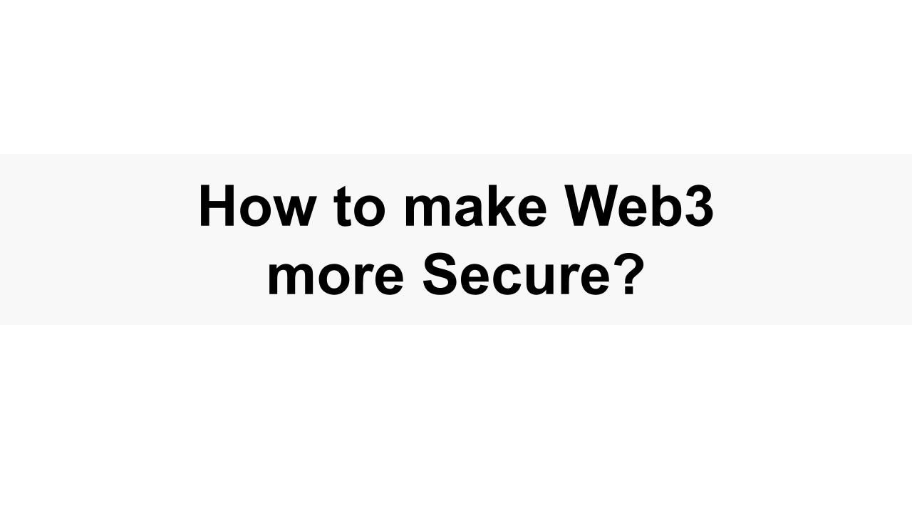 How to make Web3 more Secure?