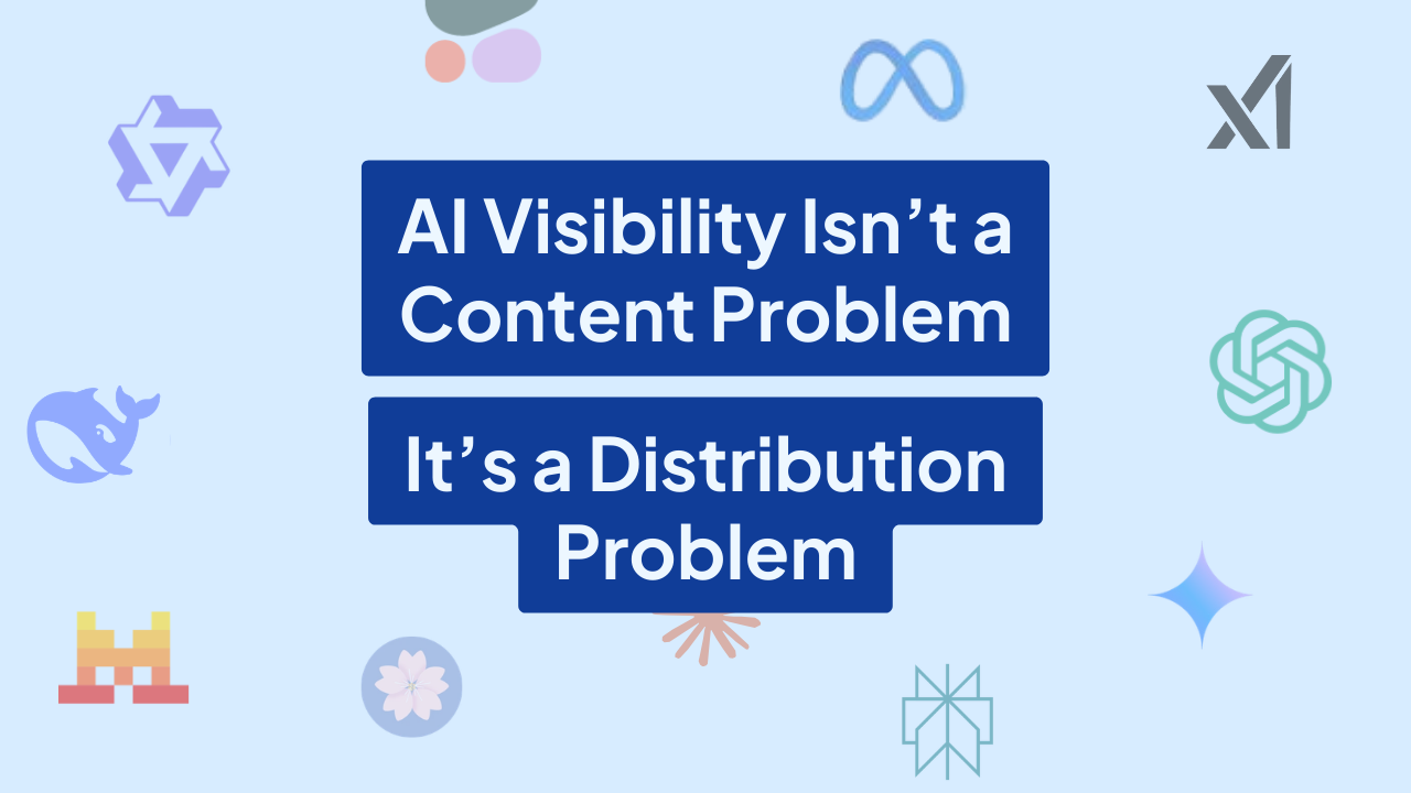 AI Visibility Is a Distribution Problem — Not a Content Problem