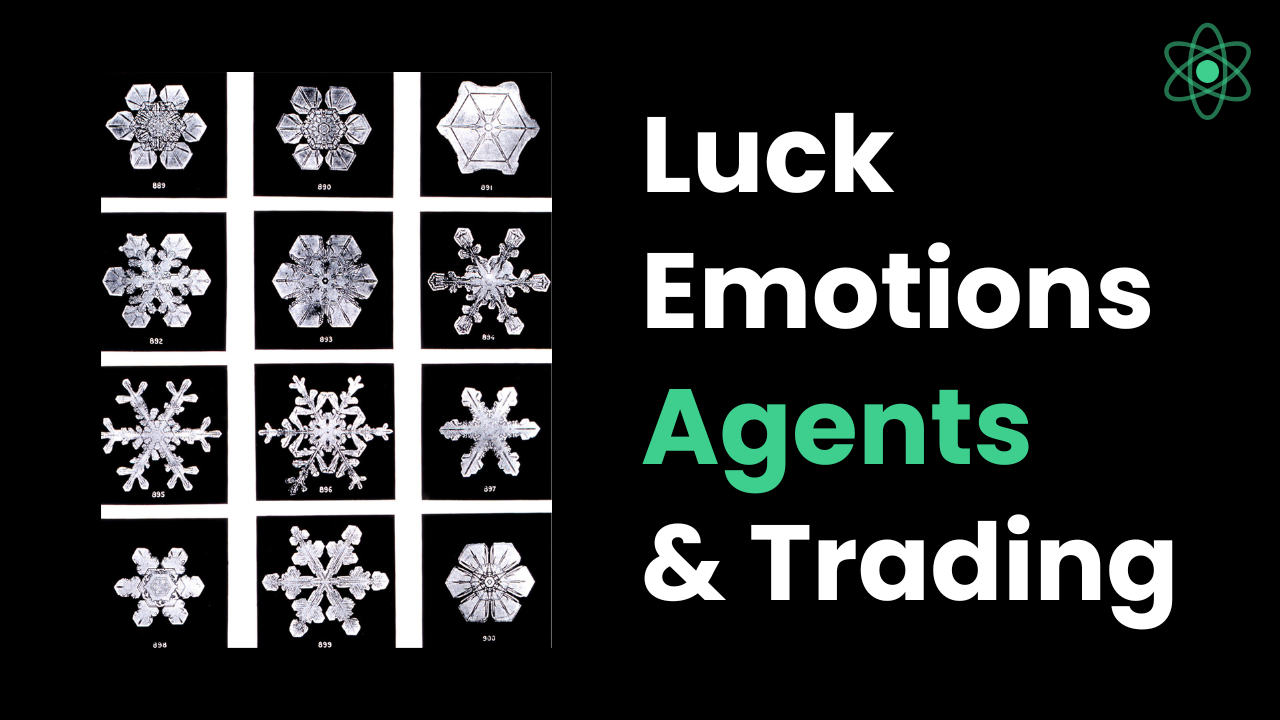 Luck, Emotions, Agents and trading.