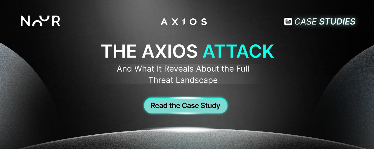 The Axios Attack. And What It Reveals About the Full Threat Landscape.