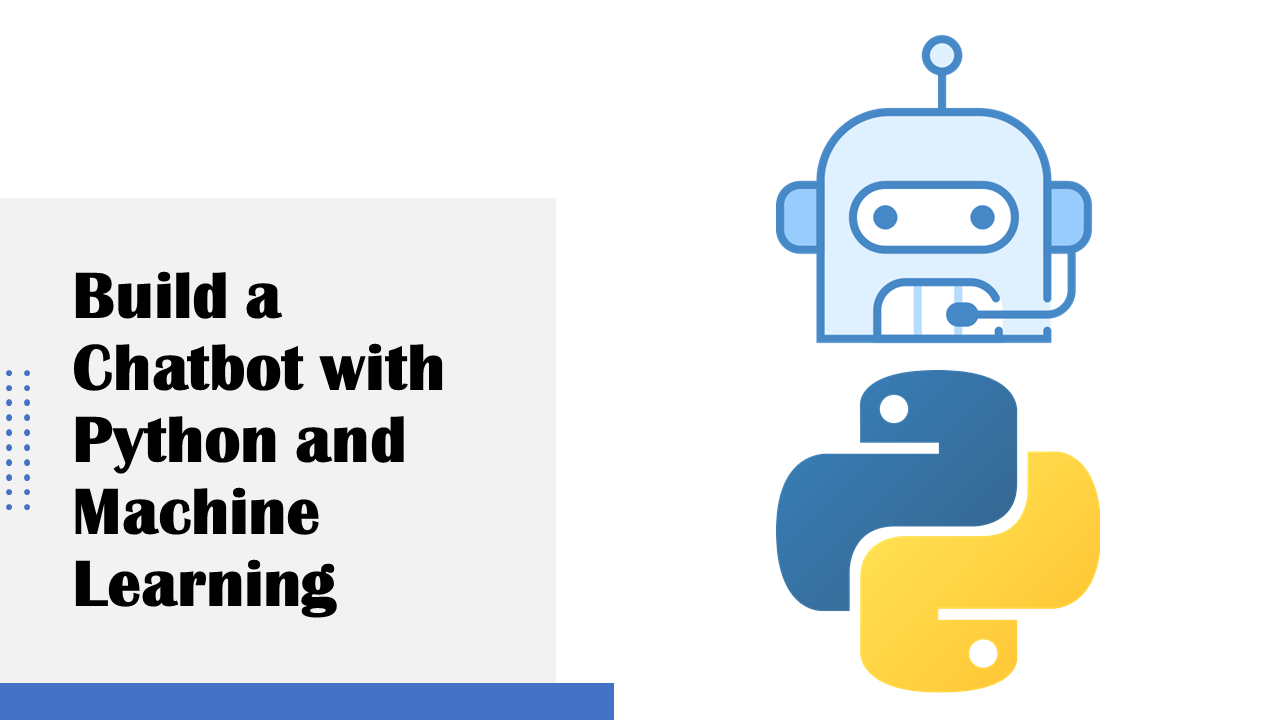 How to Build and Deploy a Chatbot with Python and Machine Learning