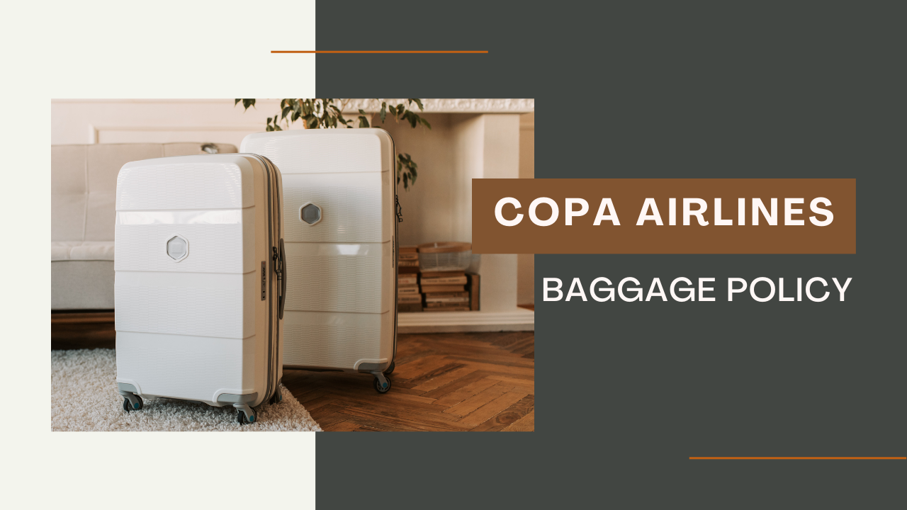 What is Copa Airlines Baggage Policy and Fees-