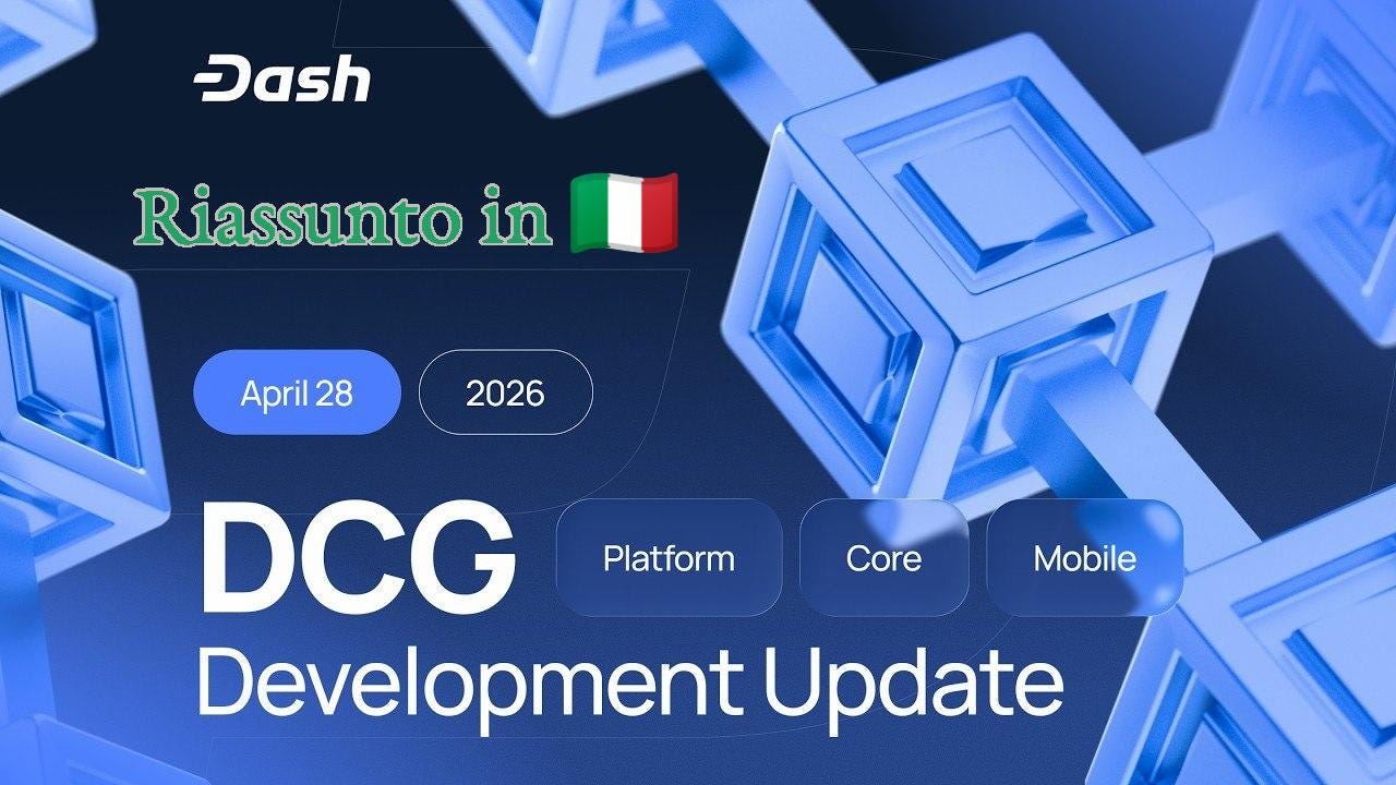 Dash_ 28 Aprile 2026 — Aggiornamenti sugli sviluppi della Dash Core Group (DCG)