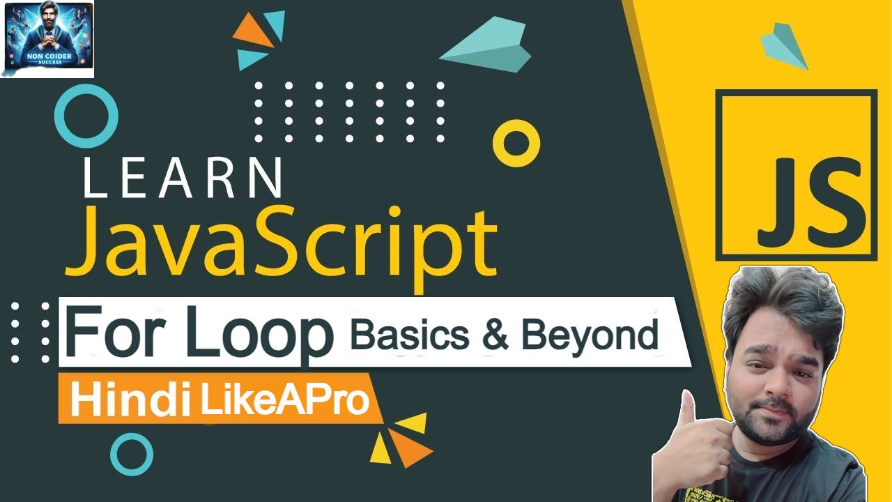 Loop Like a Pro:JavaScript For Loop Basics and Beyond