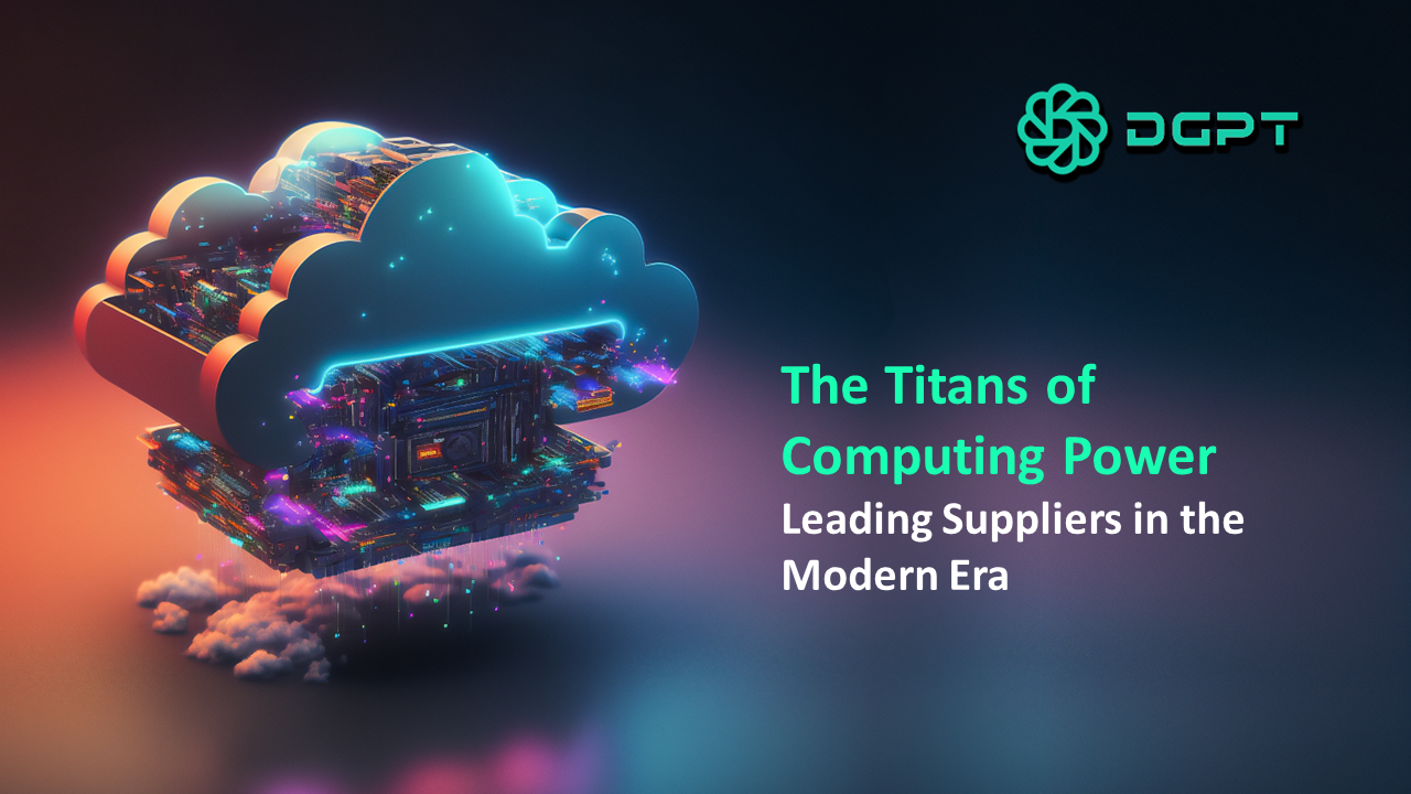 THE TITANS OF COMPUTING POWER: LEADING SUPPLIERS IN THE MODERN ERA