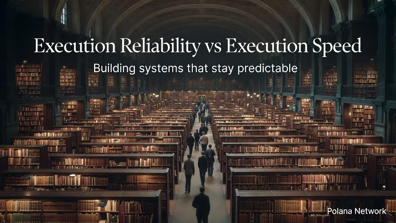 ​Execution Reliability vs Execution Speed: Prioritas Desain Polana