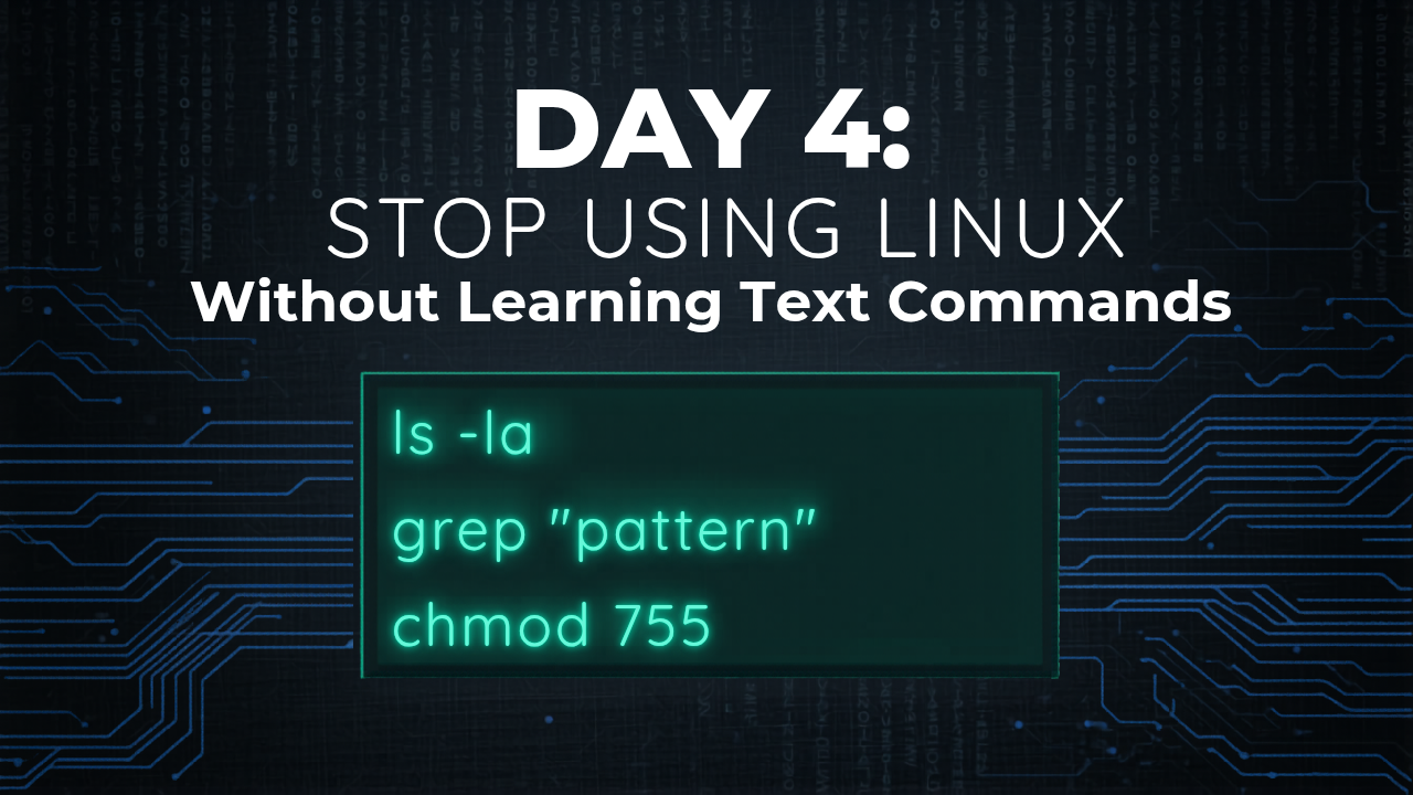 Day 4: Stop Using Linux Without Learning These Text Commands