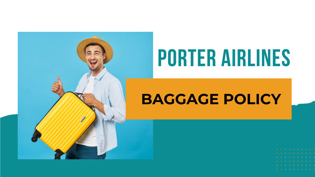 What is Porter Airlines Baggage Policy-