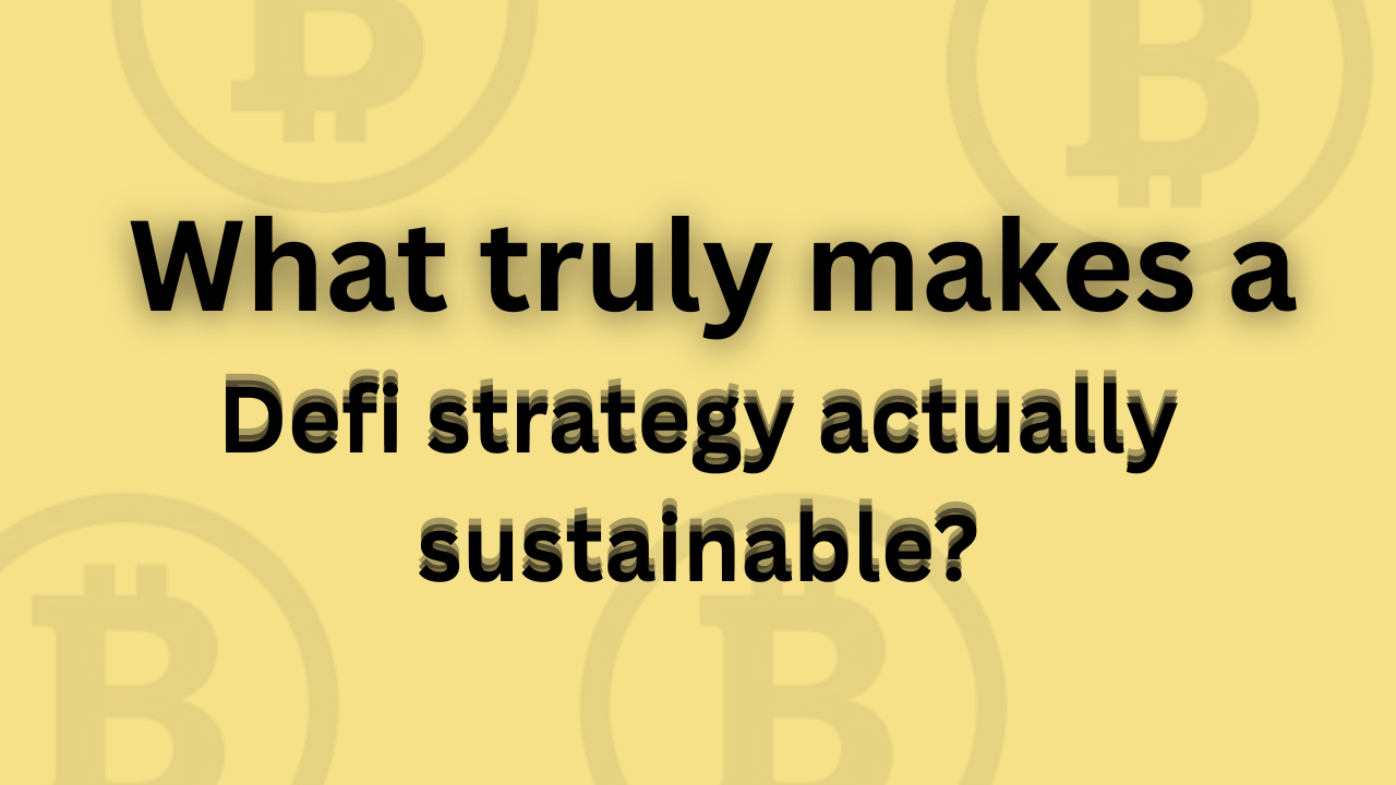 What truly Makes a DeFi Strategy Actually Sustainable?