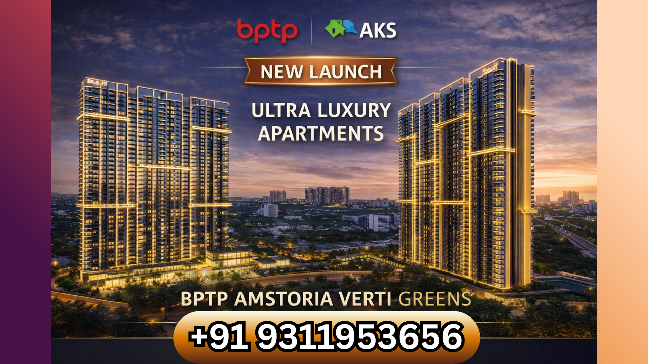Investment Hub — BPTP Amstoria Verti Greens New Launch Dwarka Expressway +91 9311953656