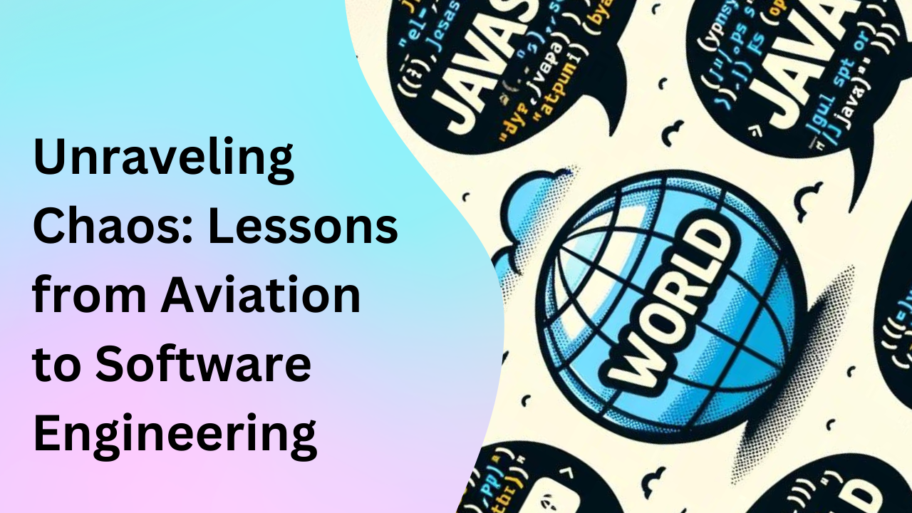 Unraveling chaos: Lessons from aviation to software engineering