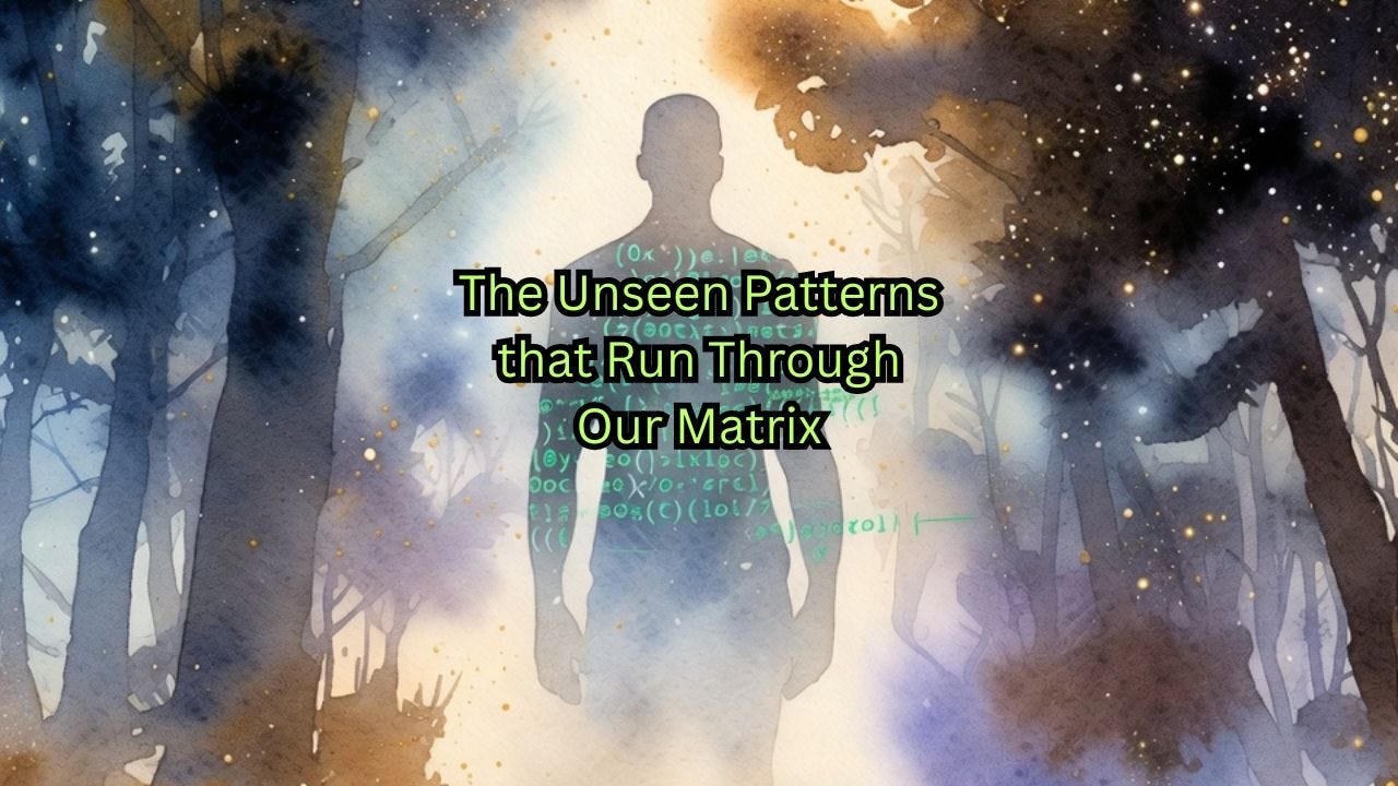 The Unseen Patterns That Exist in Our Matrix