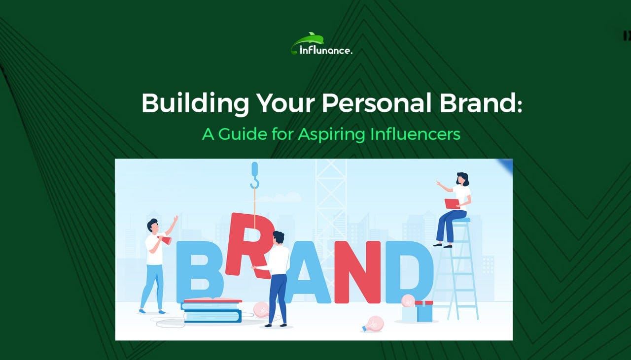 Building Your Personal Brand: A Guide for Aspiring Influencers