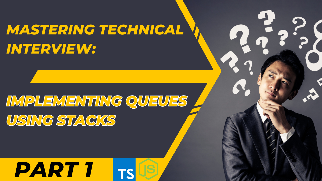 Mastering Technical Interview: Implementing Queues Using Stacks | LaptrinhX