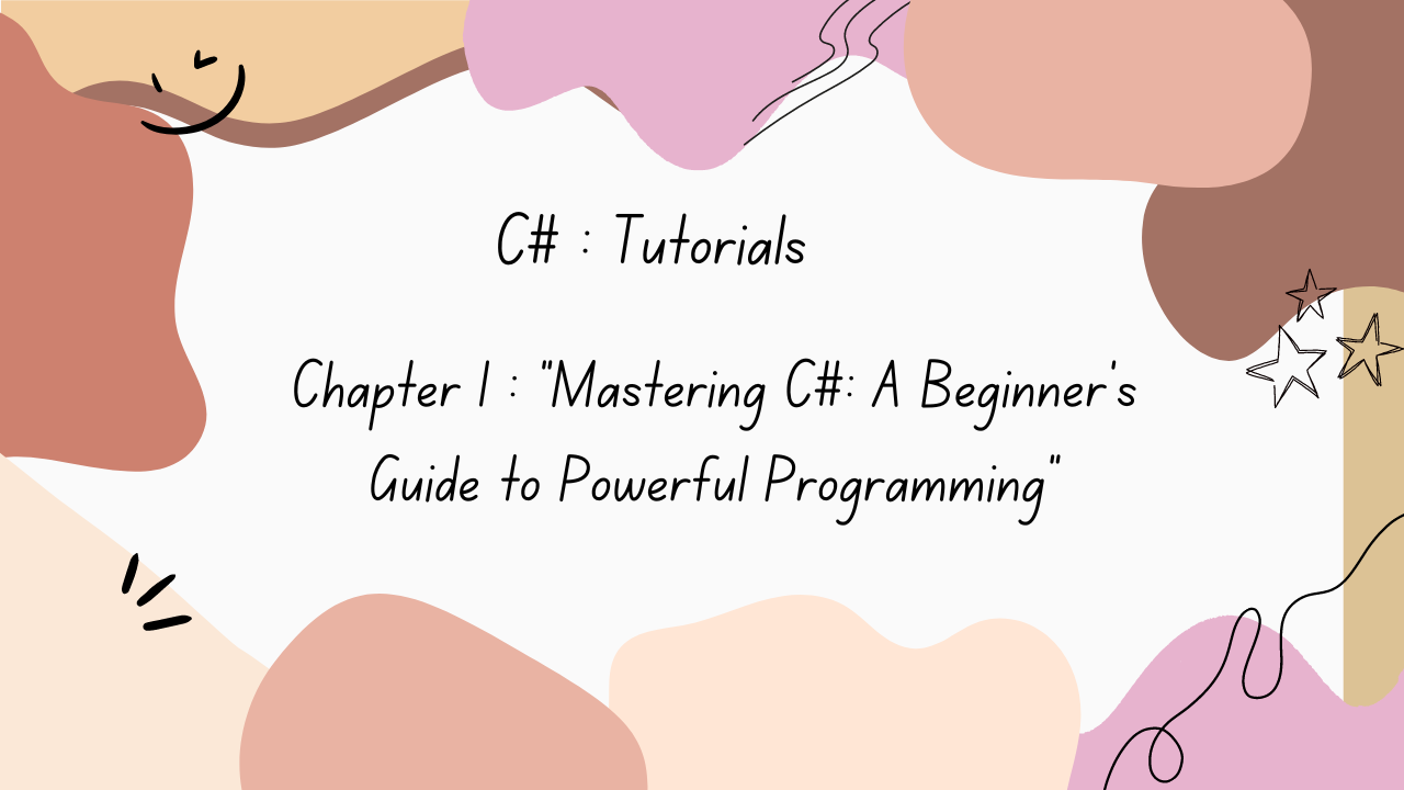 Mastering C# : A Beginner’s Guide with Hands-On Practicals.