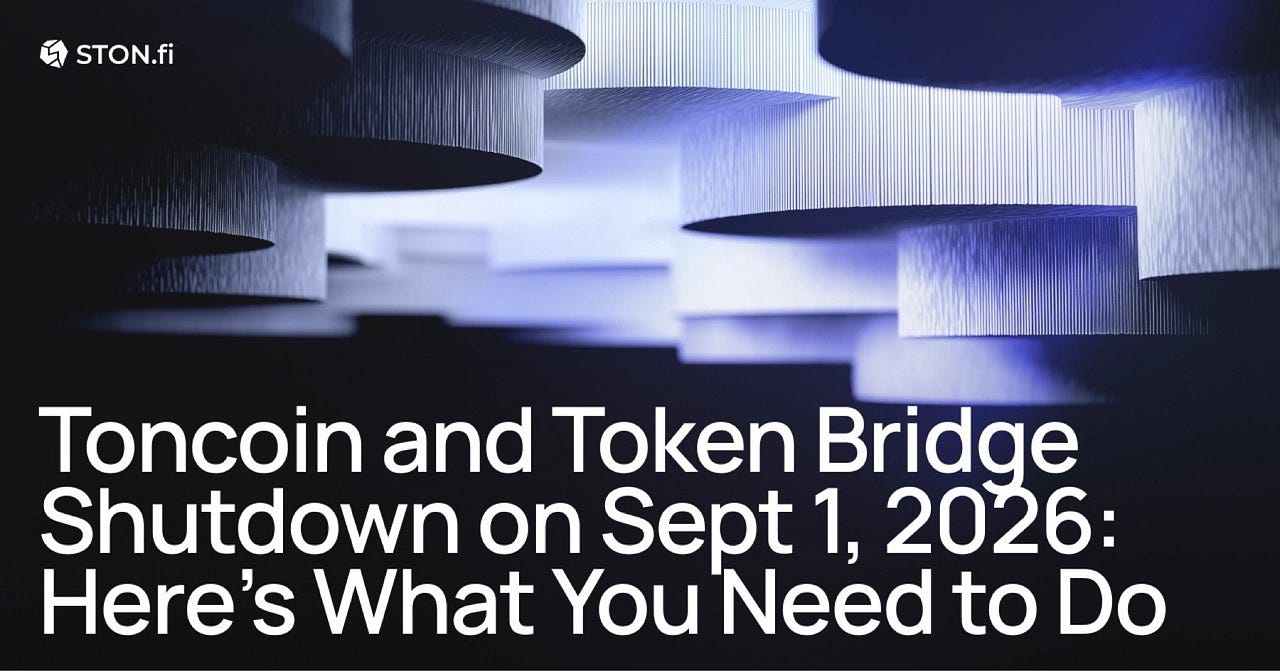 Toncoin and Token Bridge will cease operations on September 1, 2026, requiring bridged assets to be…