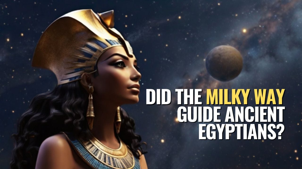 The Hidden Role of the Milky Way in Ancient Egyptian Mythology