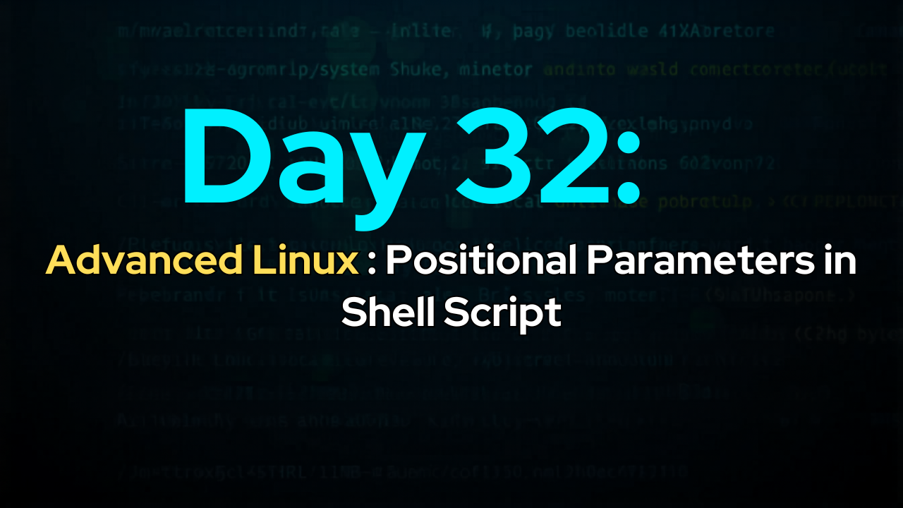 Day 32: Positional Parameters in Shell Script