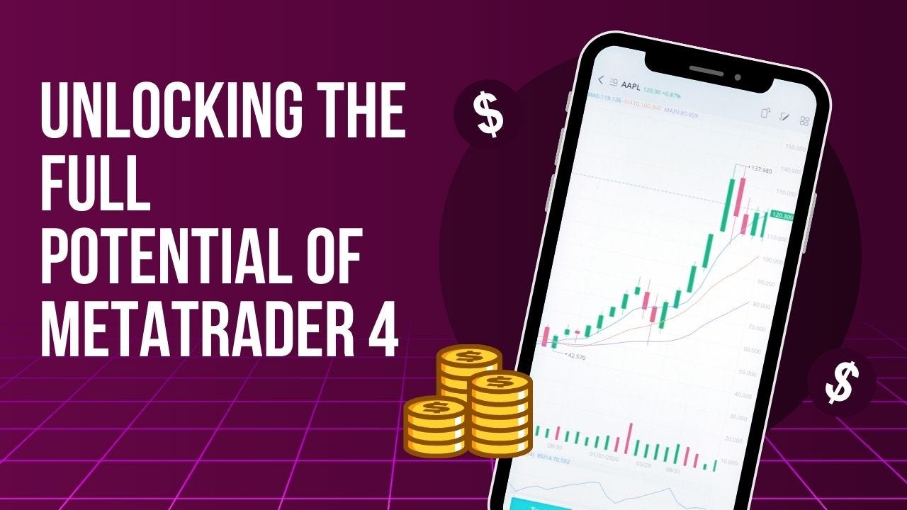 Unlocking the Full Potential of MetaTrader 4