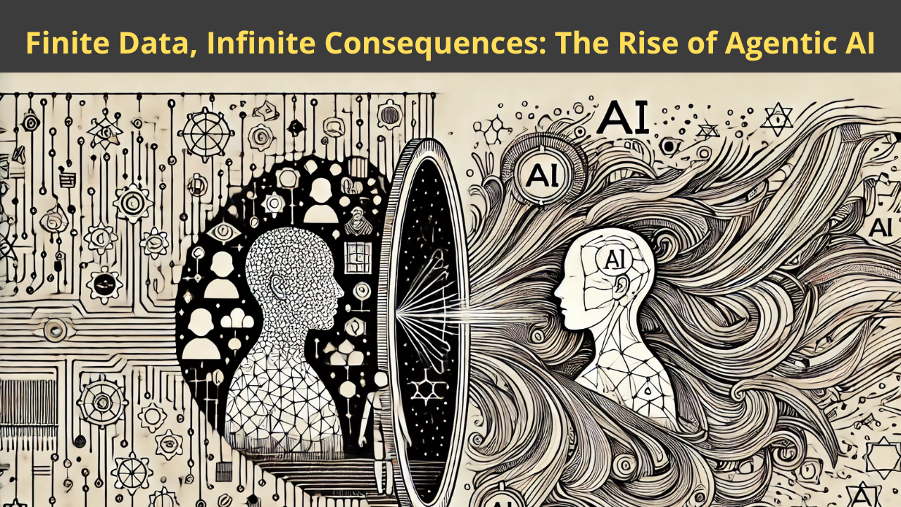 Finite Data, Infinite Consequences: The Rise of Agentic AI