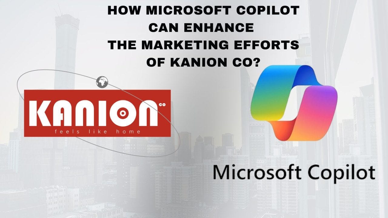 How Microsoft Copilot can enhance the marketing efforts of Kanion Co?