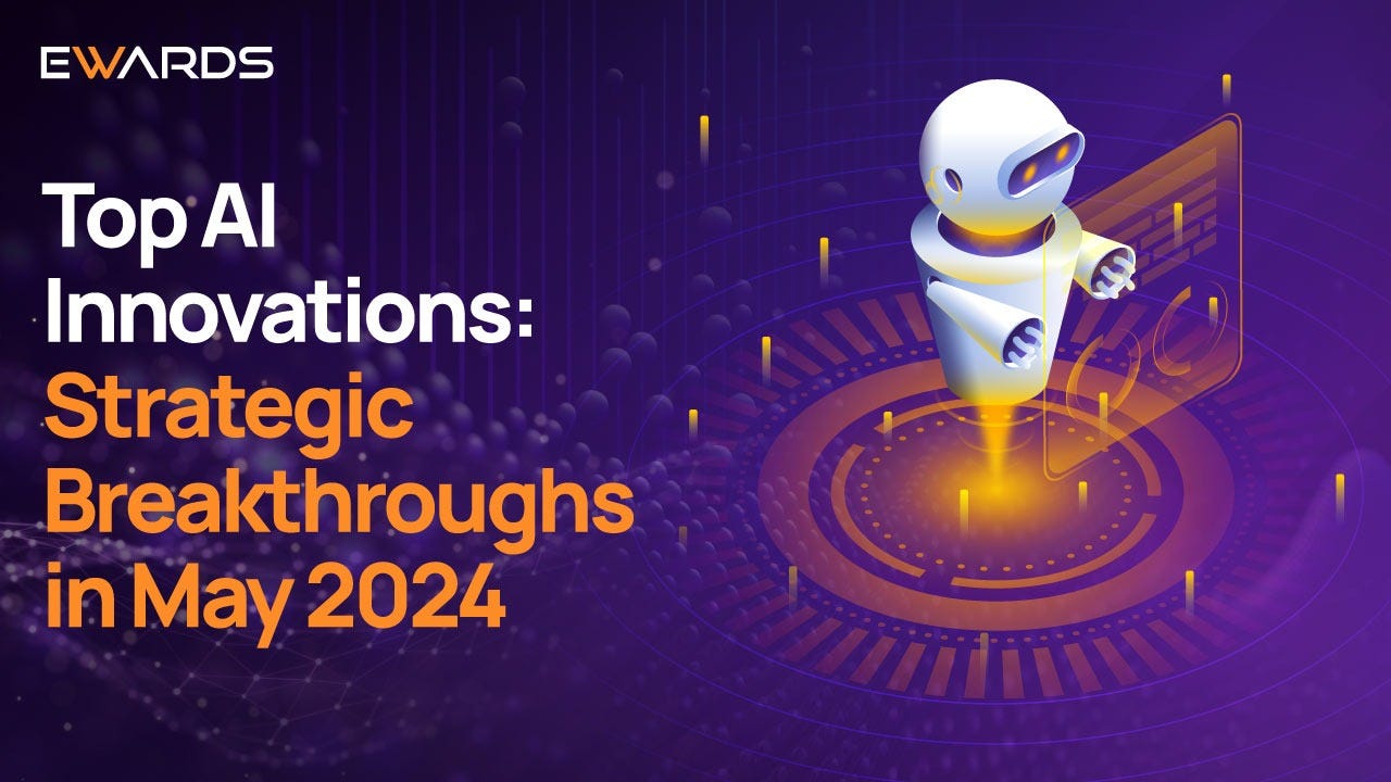 Top AI Innovations: Strategic Breakthroughs in May 2024