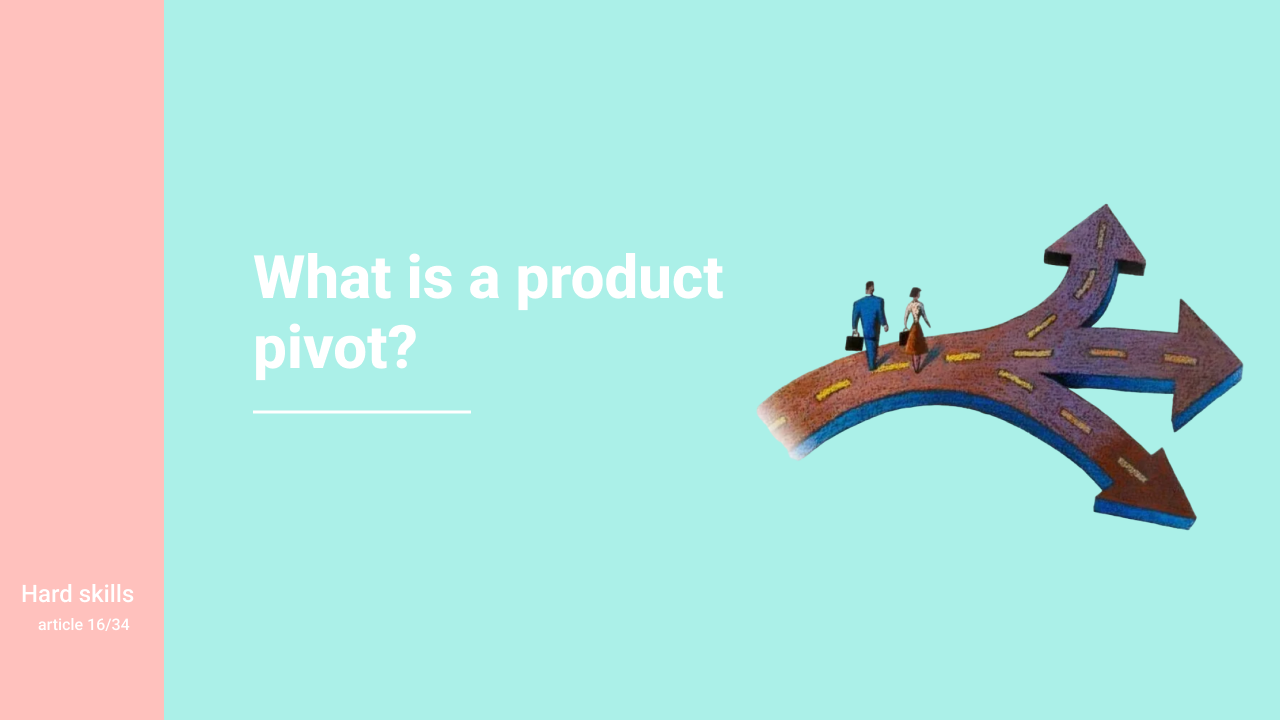 What is a product pivot?