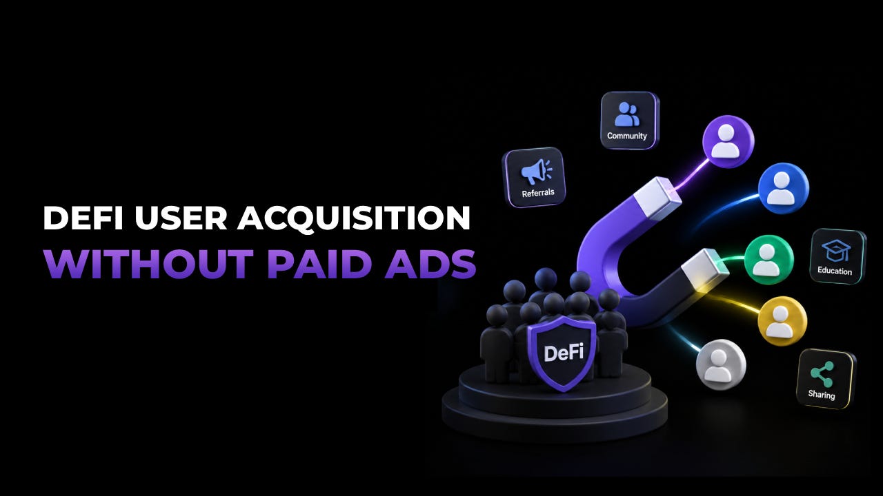 DeFi User Acquisition Strategies That Actually Work Without Paid Ads