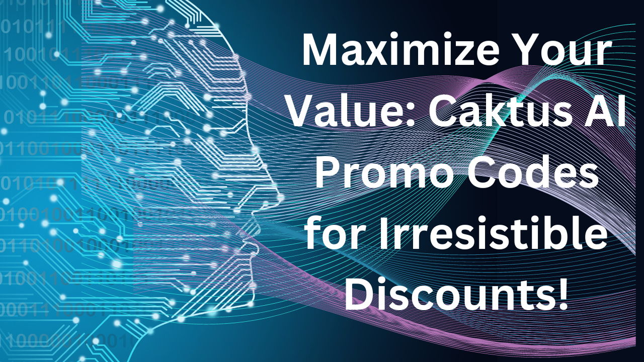 Maximize Your Value: Caktus AI Promo Codes for Irresistible Discounts!