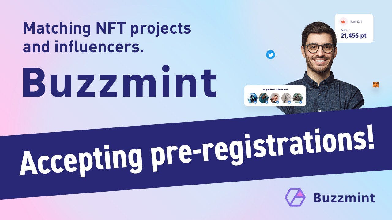 Buzzmint, a Matching Service Connecting NFT Projects with Influencers― the Pre-Registration is Now…