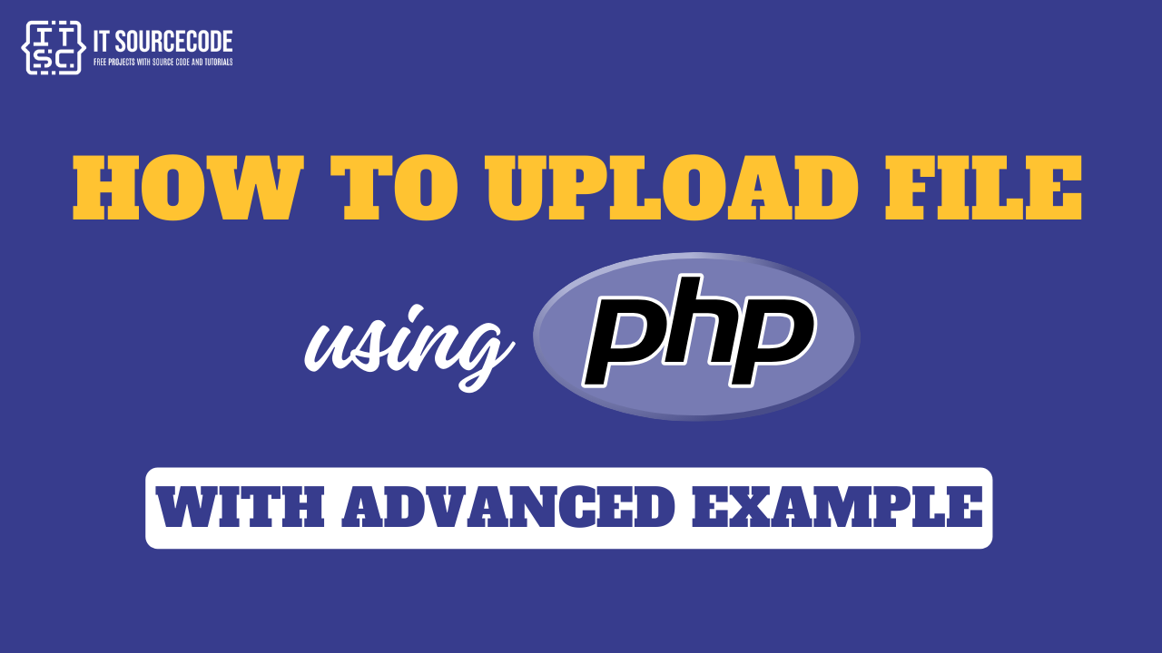 How to Upload file using PHP with Advanced Example